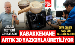 Kabak kemane artık 3D yazıcıyla üretiliyor