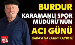 Karamanlı Spor Müdürü'nün Acı Günü