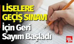 Liselere Geçiş Sınavı İçin Geri Sayım Başladı