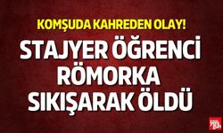Stajyer Öğrenci Römorka Sıkışarak Öldü