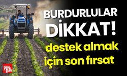 Burdurlular Dikkat! Destek için son fırsat