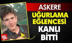 Askere Uğurlama Eğlencesi Kanlı Bitti