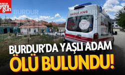 Burdur'da Yaşlı Adam Ölü Bulundu!