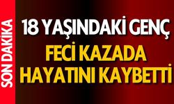 18 Yaşındaki Genç Feci Kazada Can Verdi