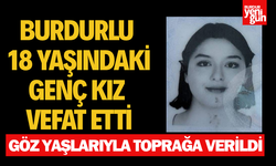 Burdurlu 18 Yaşındaki Genç Kız Vefat Etti