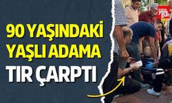 90 Yaşındaki Adama Tır Çarptı
