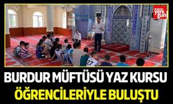 Burdur Müftüsü Yaz Kursu Öğrencileriyle Buluştu