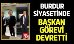 Burdur Siyasetinde Başkan Görevi Devretti
