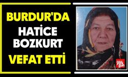 Burdur'da Hatice Bozkurt Vefat Etti