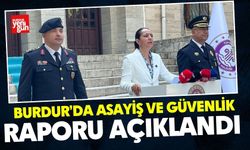 Burdur’da Asayiş ve Güvenlik Raporu Açıklandı