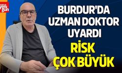 Burdur'da Uzman Doktor Uyardı