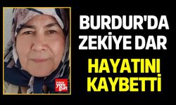Burdur'da Zekiye Dar Hayatını Kaybetti