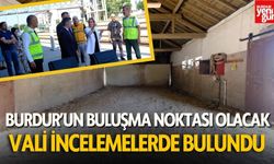 Burdur’un Yeni Buluşma Noktası Yolda! Vali Bilgihan İnceleme Yaptı