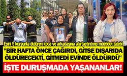 Eşini 9 kurşunla öldüren koca ve arkadaşına ağırlaştırılmış müebbet talebi