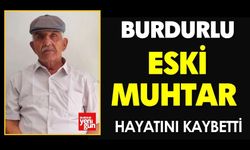 Burdurlu Eski Muhtar Hayatını Kaybetti