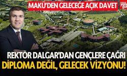 MAKÜ Rektörü Dalgar'dan Gençlere Çağrı: Diploma Değil, Gelecek Vizyonu!