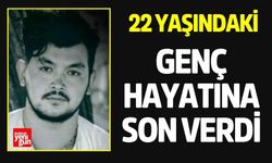 22 Yaşındaki Genç Hayatına Son Verdi