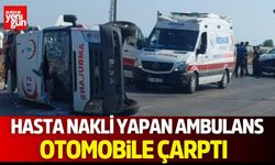 Hasta Nakli Yapan Ambulans Otomobile Çarptı