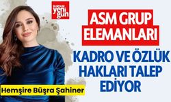 ASM Grup Elemanları Kadro ve Özlük Hakları Talep Ediyor