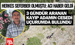 3 gündür aranan kayıp adamın cesedi uçurumda bulundu