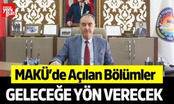 MAKÜ’de Açılan Bölümler Geleceğe Yön Verecek