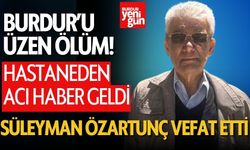 Burdur'da Süleyman Özartunç'tan Acı Haber Geldi