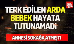 Terk Edilen Arda Bebek Hayata Tutunamadı