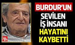 Burdur’un Sevilen İş İnsanı Hayatını Kaybetti