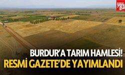 Burdur'a Tarım Hamlesi! Resmi Gazete’de Yayımlandı