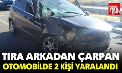 Tıra arkadan çarpan otomobilde 2 kişi yaralandı