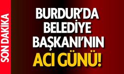 Tefenni Belediye Başkanı'nın Acı Günü