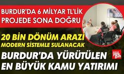 Burdur'da 6 Milyarlık Projede Sona Doğru