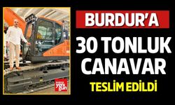Burdur'a 30 Tonluk Canavar