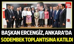 Başkan Ercengiz, Ankara’da SODEMBEK toplantısına katıldı