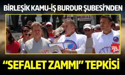 Birleşik Kamu-İş Burdur Şubesi’nden “Sefalet Zammı” Tepkisi