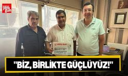 "BİZ, BİRLİKTE GÜÇLÜYÜZ!"