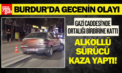 Burdur'da Gecenin Olayı: Alkollü Sürücü Kaza Yaptı!