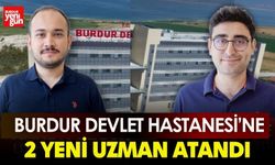 Burdur Devlet Hastanesi’ne 2 Yeni Uzman Atandı