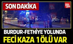 Burdur-Fethiye yolunda feci kaza: 1 ölü
