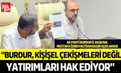 Burdur, kişişel çekişmeleri değil yatırımları hak ediyor