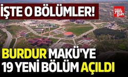 Burdur MAKÜ'ye 19 Yeni Bölüm Açıldı