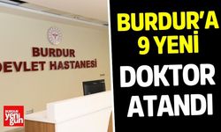 Burdur’a 9 Yeni Doktor Atandı