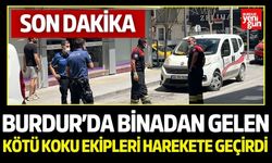 Burdur’da binadan gelen kötü koku ekipleri harekete geçirdi