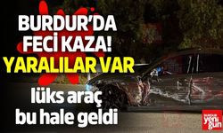 Burdur’da Feci Kaza! Yaralılar Var