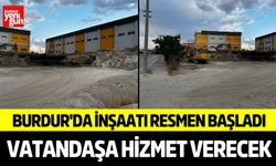 Burdur'da İnşaatı Resmen Başladı