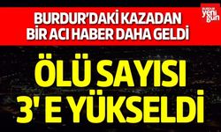 Burdur'daki Feci Kazadan Bir Acı Haber Daha Geldi