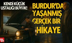 Kendi Küçük Ustalığı Büyük! Burdur'da Yaşanmış Gerçek Bir Hikaye