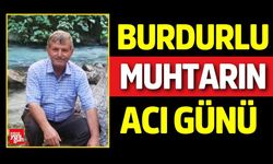 Burdurlu Muhtarın Acı Günü