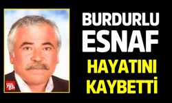 Burdurlu Esnaf Hayatını Kaybetti