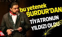 Bu Yetenek Burdur'dan! Tiyatronun Yıldızı Oldu